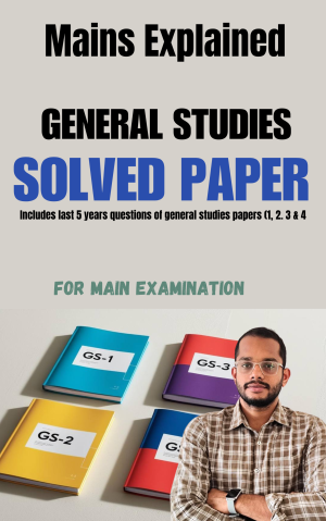 GS MAINS SOLVED PAPER (Last 5 years)